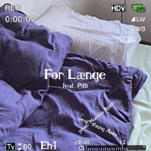 For Længe (feat. Pitti)