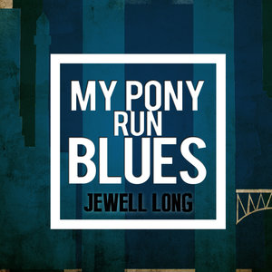 My Pony Run Blues