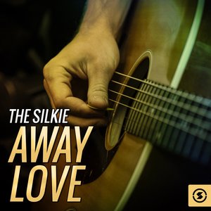 The Silkie, Away Love