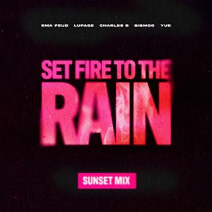 Set Fire To The Rain (Sunset Mix)