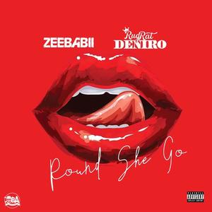 Round She Go (feat. RugRat DeNiro) (Explicit)