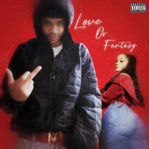 Love Or Fantasy? (Explicit)