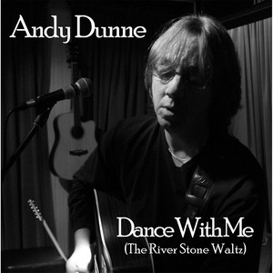 Dance With Me (The River Stone Waltz)