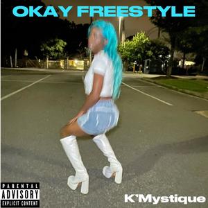 OKAY FREESTYLE (Explicit)