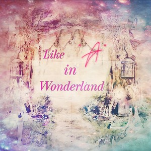 Like "A" in Wonderland