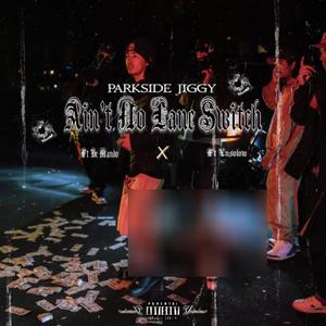 Aint No Lane Switch (feat. HCmando & Parkside Jiggy) (Explicit)