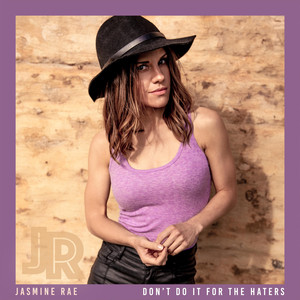 Don't Do It for the Haters