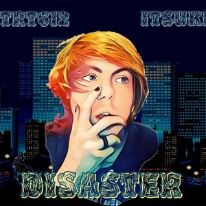 Disaster (Explicit)