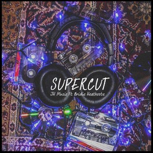 Supercut (feat. Bridie Heathcote)