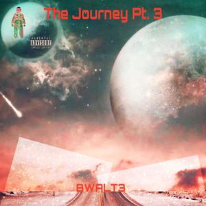 The Journey, Pt. 3 (Explicit)