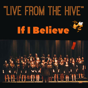 If I Believe (Live from the Hive)