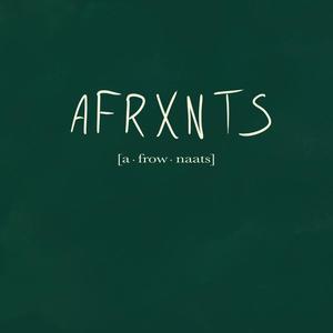 The Afrxnts (Explicit)