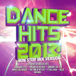 Dance Hits 2013! Non Stop Mix Version