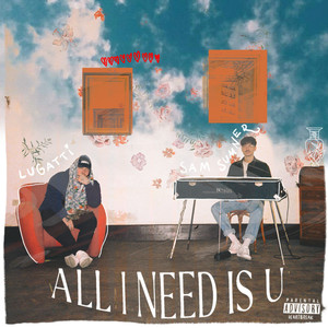 all I need is u (Explicit)