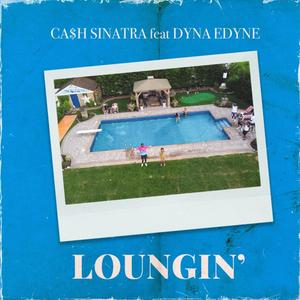 Loungin' (feat. Dyna Edyne) [Explicit]