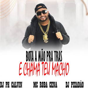 BOTA A MÃO PRA TRAS E CHAMA TEU MACHO (Explicit)