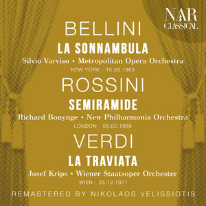 BELLINI: LA SONNAMBULA, ROSSINI: SEMIRAMIDE, VERDI: LA TRAVIATA