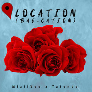 Location (Bae-cation) (feat. Tatenda)