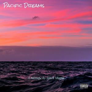 Pacific Dreams (Explicit)