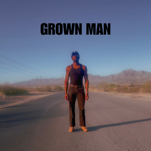 Grown Man (Explicit)