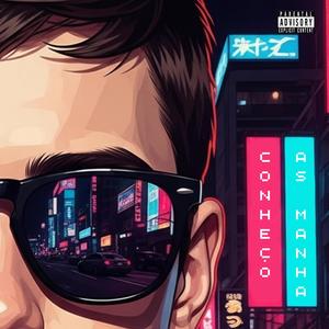 Conheço As Manha (Explicit)