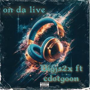 On da live (feat. Cdotgoon) [Explicit]