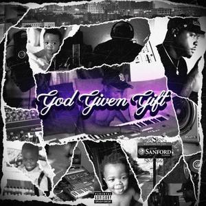 God Given Gift (Explicit)