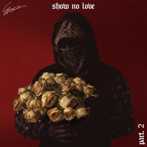 Show No Love - Part 2 (Explicit)