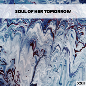 Soul Of Her Tomorrow XXII