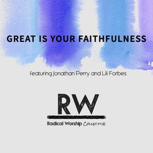 Great Is Your Faithfulness (feat. Jonathan Perry & Lili Forbes)