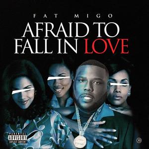 afraid to fall in love (Explicit)