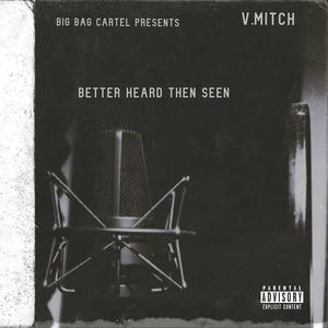 Better Heard Then Seen (Explicit)