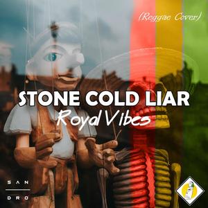 Stone Cold Liar (feat. Royal Vibes & Sandrø)