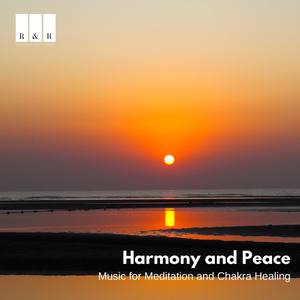 Harmony and Peace: Music for Meditation and Chakra Healing