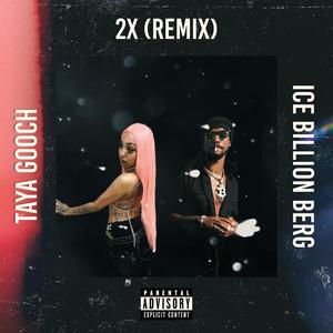 2X (feat. Ice Billion Berg) [Remix] [Explicit]