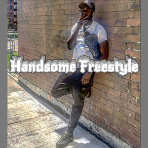 Handsome (Freestyle) (Explicit)