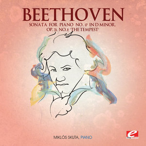 Beethoven: Sonata for Piano No. 17 in D Minor, Op. 31, No. 2 "The Tempest" (Digitally Remastered)