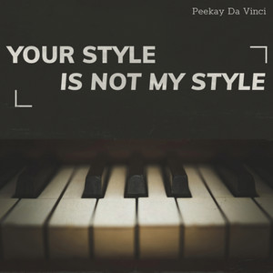 YOUR STYLE IS NOT MY STYLE