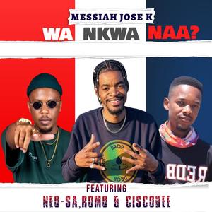 Wa Nkwa Naa (Nkarabe) (feat. Neo-SA, Romo & CiscoDee)