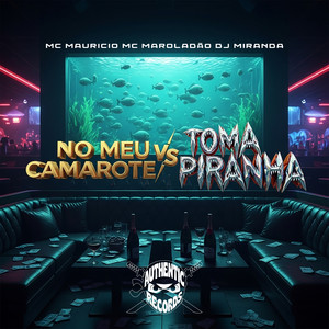 No Meu Camarote Vs Toma Piranha (Explicit)