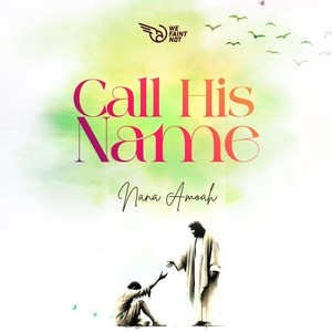 Call His Name [feat. Kwaku Kwame] (Live)