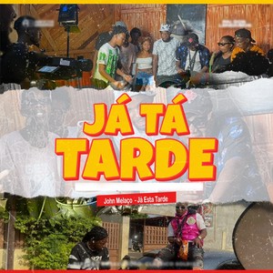 Já Tá Tarde