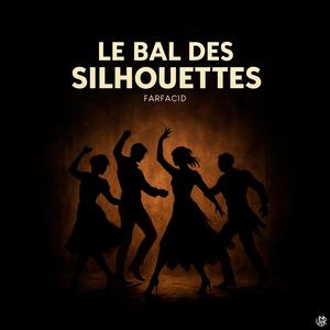 Le Bal Des Silhouettes