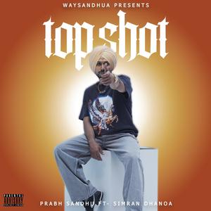 Top Shot (feat. Simran Dhanoa|Explicit)