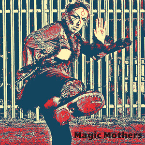 Magic Mothers