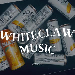 WHITE CLAW MUSIC (Explicit)