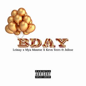 Bday (feat. Mya Monroe, Kevn Teers & Jxlisse) (Explicit)