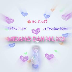 Midang dah nil nu (feat. Lesky Hype & JT Production)