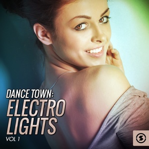 Dance Town: Electro Lights, Vol. 1