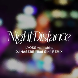 Night Distance (DJ HASEBE “Bad Girl” Remix|Instrumental)